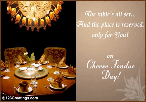 The Table S All Set Free National Cheese Fondue Day ECards 123 Greetings