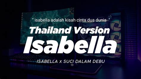 Dj Isabella X Suci Dalam Debu Thailand Style X Slow Bass Isabella