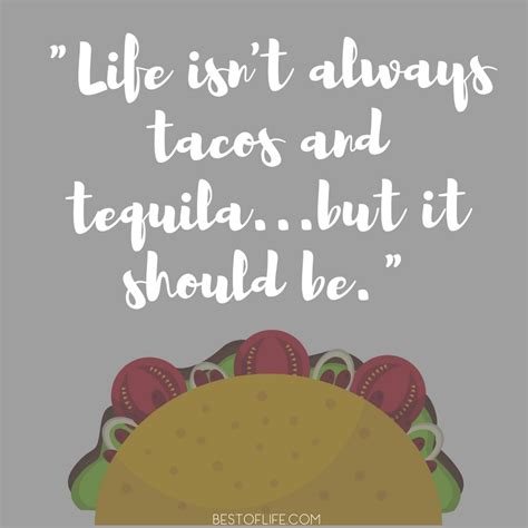 15 Hilarious Tequila Quotes You May Actually Remember The Best Of Life