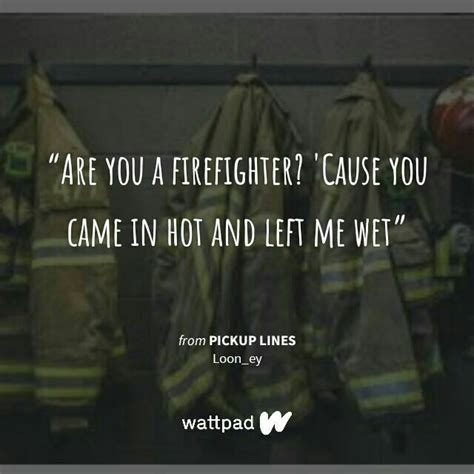 Dirty Firefighter Pick Up Lines