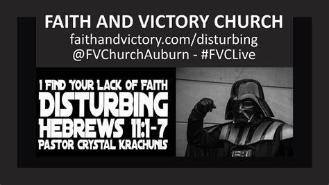 I Find Your Lack Of Faith Disturbing Hebrews 111 7 Pastor Crystal