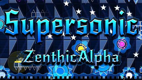 Supersonic By Zenthicalpha Geometry Dash Youtube