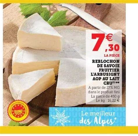 Promo Reblochon De Savoie Fruitier L Arbusigny Aop Au Lait Cru Chez