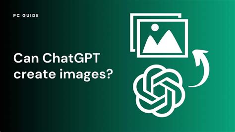 Can Chatgpt Create Images Pc Guide