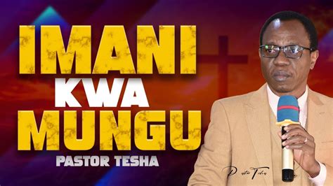 IMANI KWA MUNGU Pastor Tesha YouTube