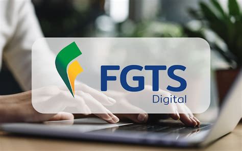 Fgts Digital Conhe A Todas As Funcionalidades Do Novo Servi O