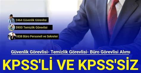 81 ilde KPSS li ve KPSS siz 10 bin 202 güvenlik temizlik büro