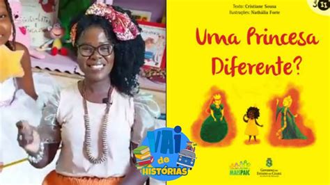 Uma Princesa Diferente Cristiane Sousa Vai De Hist Rias Youtube