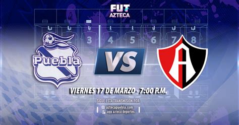 Club Puebla Vs Atlas Fecha Horario Y Dónde Ver En Vivo