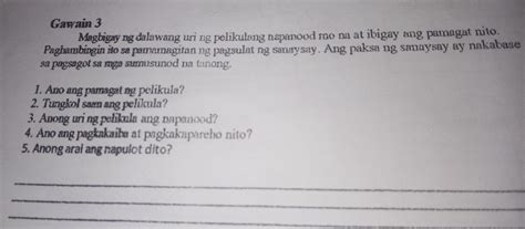 Gawain 3 Magbigay Ng Dalawang Uri Ng Pelikulang Napanood Mo Na At