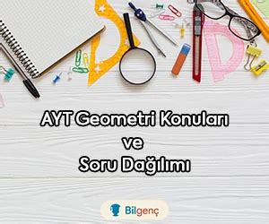 2025 AYT Geometri Konuları ve Soru Dağılımı ÖSYM Bilgenç