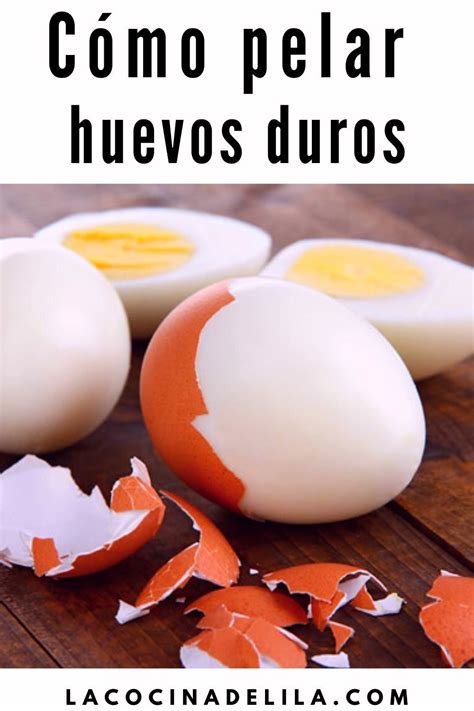 Cómo pelar huevos duros La Cocina de Lila Pelar huevos duros