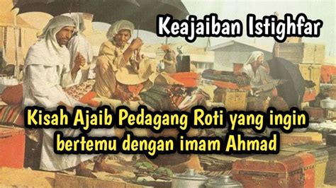 Subhanallah Keajaiban Istighfar Kisah Seorang Pedagang Roti Youtube