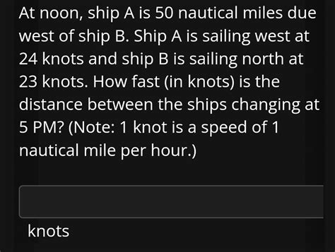 Solved At Noon Ship A Is Nautical Miles Due West Of Chegg