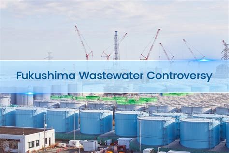 Controversy Mounts Over Fukushima Water Release: Global Criticism and ...