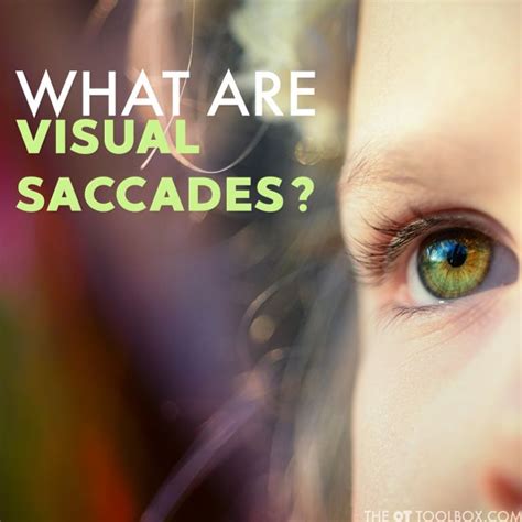 Saccades And Learning The Ot Toolbox Vision Therapy Visual