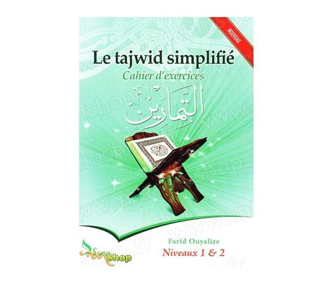 Le Tajwid simplifié Cahier d exercices Niveaux 1 2 par Farid