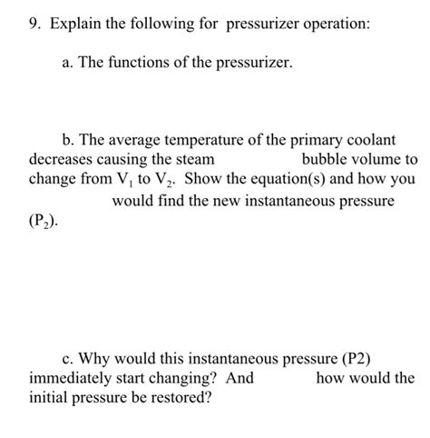 Solved 9. Explain the following for pressurizer operation: | Chegg.com