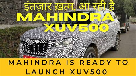 Mahindra XUV500 Is Launching Soon Mahindra XUV500 Launch Date Price