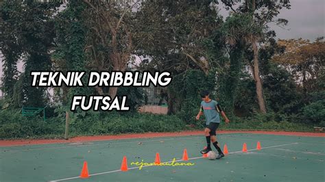 Teknik Dribbling Dalam Futsal Youtube