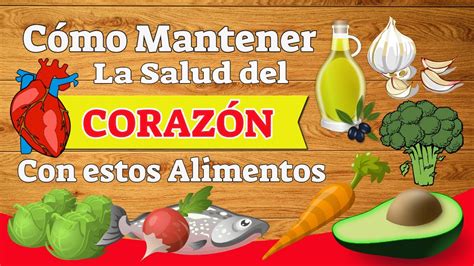 Como Mantener La Salud Del Coraz N Con Estos Alimentos Youtube