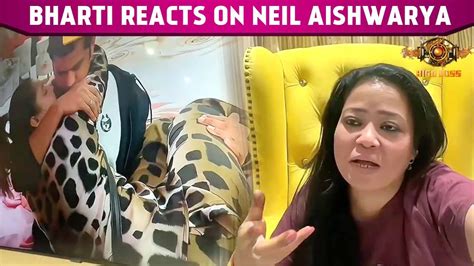 Bigg Boss 17 UPDATE Bharti Ne Kiya Neil Aishwarya Ke Bond Par React