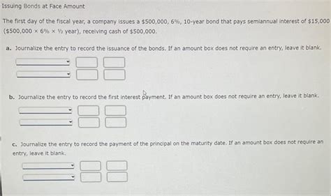 Solved Issuing Bonds At Face Amount The First Day Of The Chegg