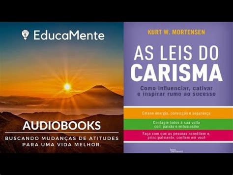 As Leis Do Carisma Parte Como Influenciar Cativar E Inspirar