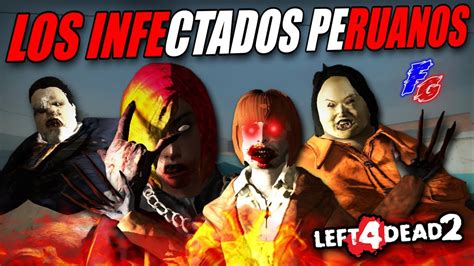 Ya EstÁn Aqui Los Infectados Peruanos Left 4 Dead 2 Lima Infection