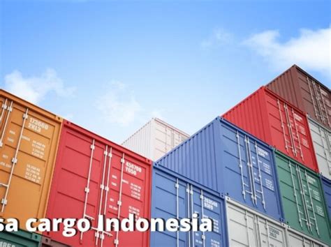 Ketahui Manfaat Menggunakan Layanan Jasa Cargo Jakarta Max Logistics