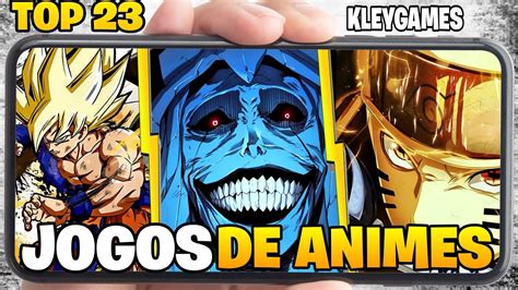 Os Melhores Jogos De Animes Para Celular Android E Ios Youtube