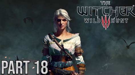 The Witcher 3 Wild Hunt Walkthrough Gameplay Part 18 Ciri Breakneck