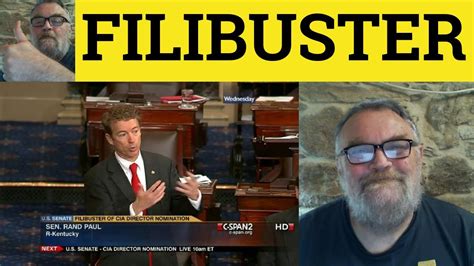 Filibuster Filibustering Meaning Filibuster Examples