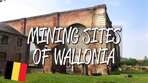 Major Mining Sites Of Wallonia UNESCO World Heritage Site YouTube