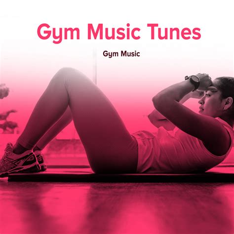 Gym Music Tunes Album By Gym Music Spotify