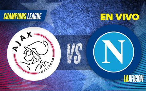 Champions League Ajax Vs Napoli GOLES Grupo Milenio