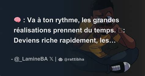 Va à ton rythme les grandes réalisations prennent du temps