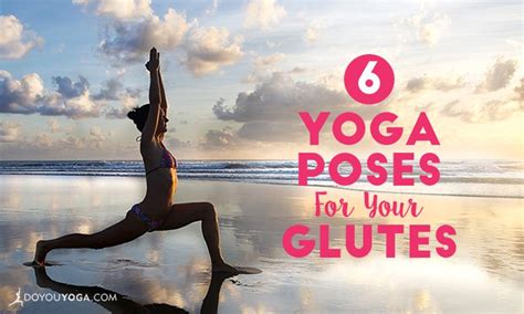 6 Yoga Poses That Activate The Glutes Doyou