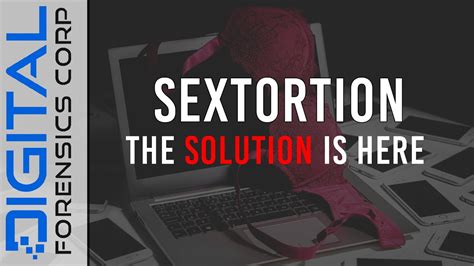 Sextortion And Black Mail Digital Forensics Corp Youtube