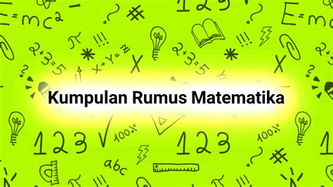 Kumpulan Rumus Matematika Lengkap Beserta Contohnya