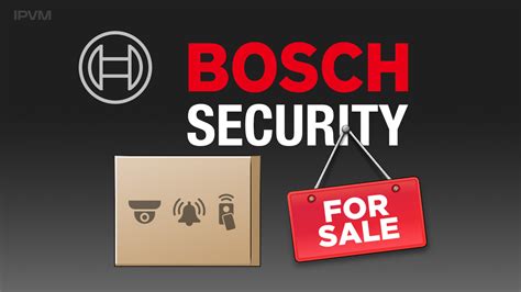 Bosch Confirms, Will Sell Off Security Products Business