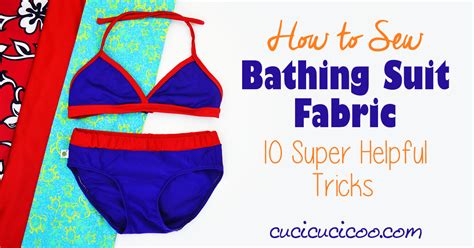 How To Sew Bathing Suit Fabric 10 Best Tips And Tricks Cucicucicoo