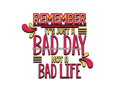 Remember Its Just A Bad Day Not A Bad Life Motivational Etsy Uk