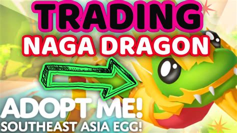 Trading Naga Dragon In Adopt Me Southeast Asia Egg Youtube