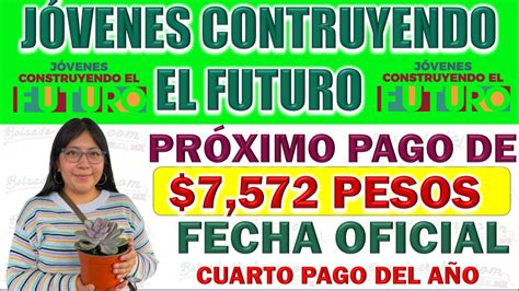 Fecha Oficial De Pago Para El Programa Jóvenes Construyendo El Futuro