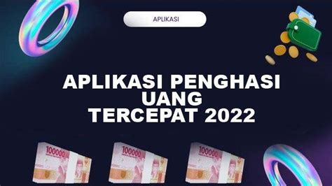 6 Aplikasi Penghasil Uang Rp 100 Ribu Perhari 2022 Tercepat Membayar