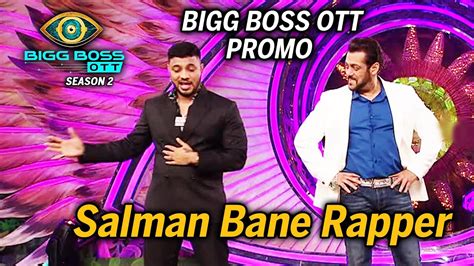 Bigg Boss Ott Promo Me Salman Khan Banenge Rapper Dikhenge Raftaar