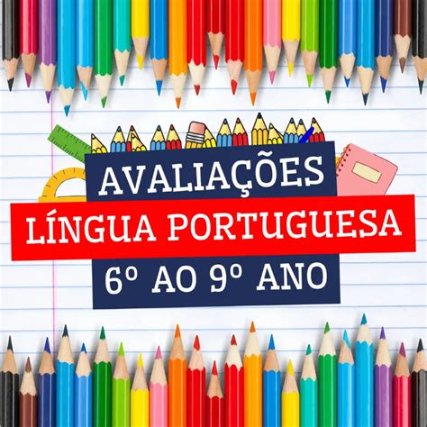 LÍNGUA PORTUGUESA AVALIAÇÕES DO 6º AO 9º ANO Plano De Aula Pronto