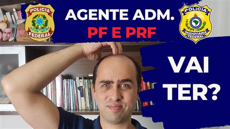 Agente Administrativo Prf E Pf L Vai Ter O Concurso Youtube