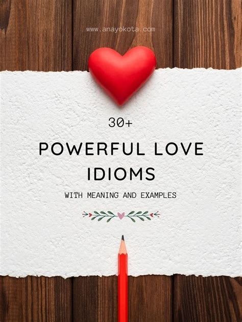 Discover Powerful Love Idioms That Will Make Your Heart Melt Use Love